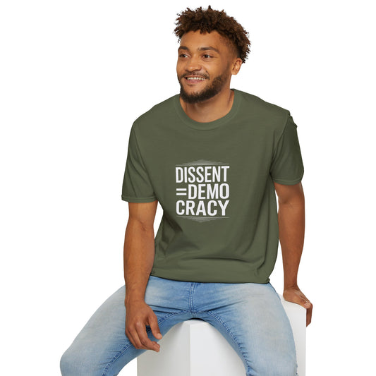 Dissent = Democracy Unisex T-Shirt, Political Statement Tee, Softstyle Graphic Shirt, Casual Wear, Protest Apparel