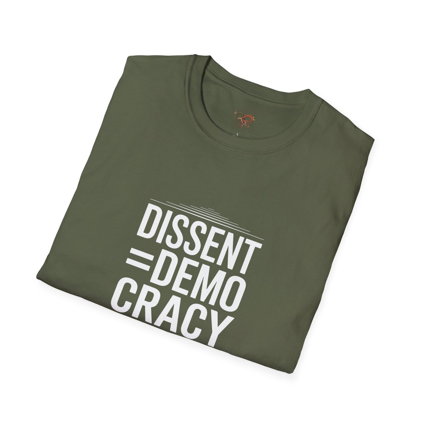 Dissent = Democracy Unisex T-Shirt, Political Statement Tee, Softstyle Graphic Shirt, Casual Wear, Protest Apparel