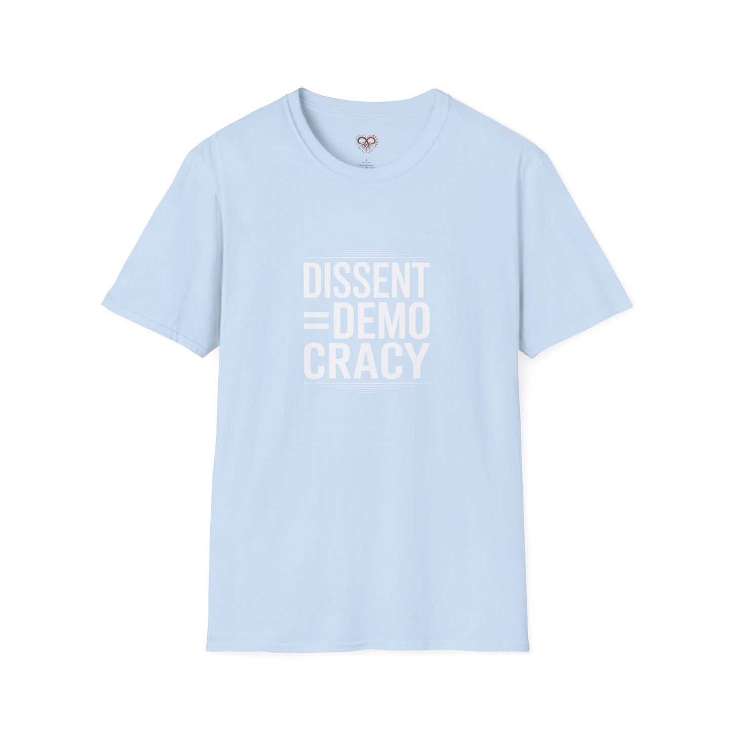 Dissent = Democracy Unisex T-Shirt, Political Statement Tee, Softstyle Graphic Shirt, Casual Wear, Protest Apparel
